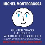 Günter Grass hat recht - Weltkrieg ist schlecht